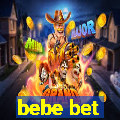 bebe bet